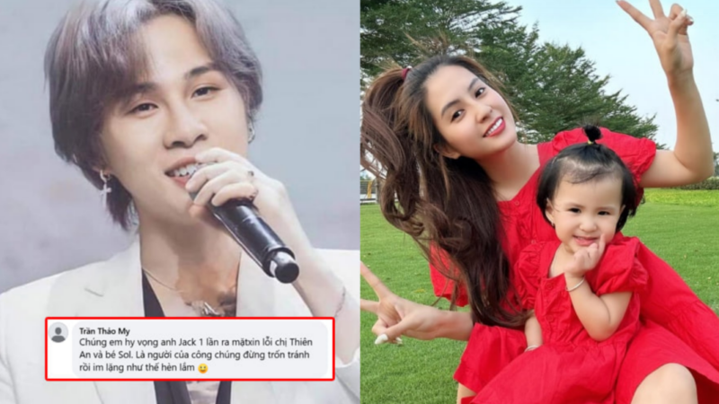 Trần Thảo My – 1 fan đom đóm: ‘Chúng em hy vọng anh Jack 1 lần ra mặt xin lỗi chị Thiên An và bé Sol. Là người của công chúng đừng trốn tránh rồi im lặng như thế h/èn lắm’